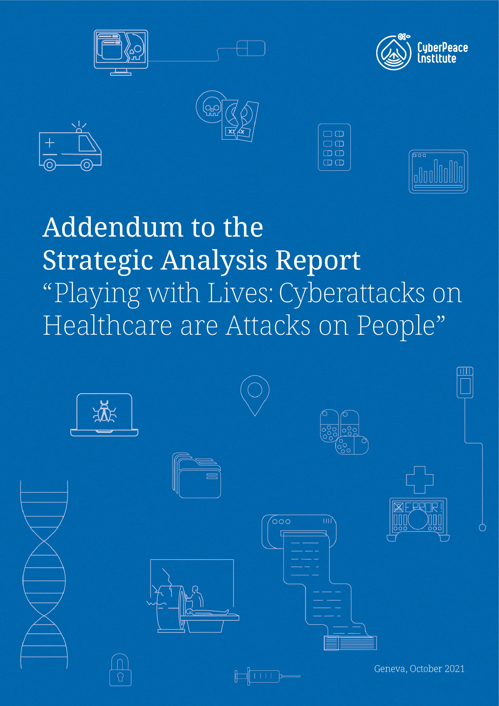 Addendum to the Strategic Analysis Report “Playing with Lives: Cyberattacks on Healthcare are Attacks on People”