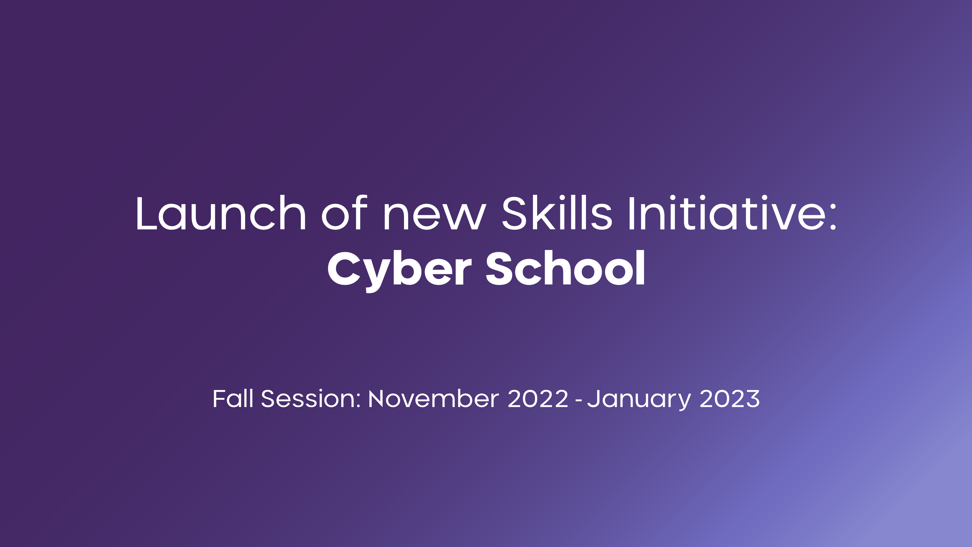 Cyber School: Launch of new Skills Initiative